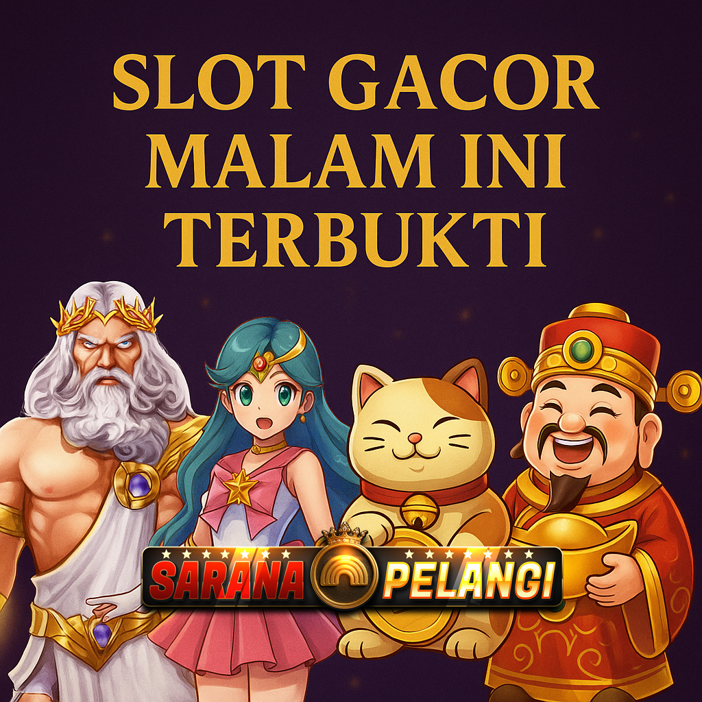 Slot Gacor Malam Ini Terbukti Hanya di Saranapelangi Terbaik
